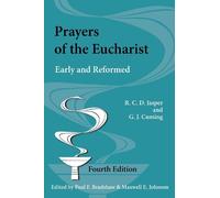 G.J. Cuming R.C.D. Jasper Prayers of the Eucharist (Tascabile)