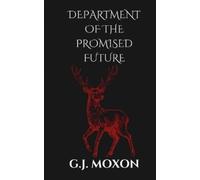 G J Moxon Department Of The Promised Future (Tascabile)