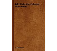 G J Romanes Jelly Fish, Star Fish And Sea Urchins (Tascabile)