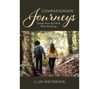 G Jay Westbrook Compassionate Journeys (Tascabile)