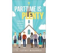 G. Jeffrey MacDonald Part-Time is Plenty (Tascabile)