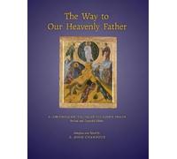 G. John Champoux The Way to Our Heavenly Father (Tascabile)