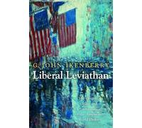 G. John Ikenberry Liberal Leviathan (Tascabile)
