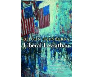 G. John Ikenberry Liberal Leviathan (Tascabile)