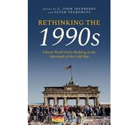 G. John Ikenberry Rethinking the 1990s (Tascabile)