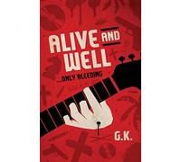 G K ALIVE AND WELL... Only Bleeding (Tascabile)