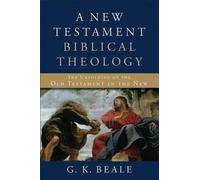 G. K. Beale A New Testament Biblical Theology - The Unfolding (Copertina rigida)