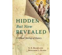 G. K. Beale Benjamin L. Gladd Hidden But Now Revealed (Tascabile)