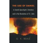 G K Beale The Use of Daniel in Jewish Apocalyptic Literature and in (Tascabile)