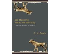 G. K. Beale We Become What We Worship (Tascabile)
