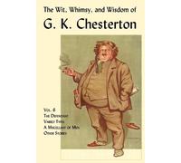 G. K. Chesterto The Wit, Whimsy, and Wisdom of G. K. Chesterton, Vol (Tascabile)
