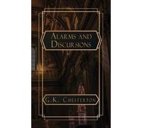 G K Chesterton Alarms and Discursions (Tascabile)