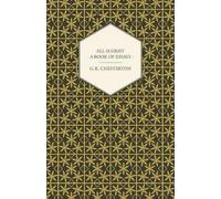 G. K. Chesterton All is Grist - A Book of Essays (Tascabile)