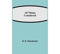 G K Chesterton All Things Considered (Tascabile)