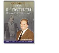 G.K. CHESTERTON APOSTLE OF COMMON SENSE VOLUME FIVE * AN EWTN 3-DISC DVD