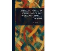 G K Chesterton Appreciations and Criticisms of the Works of C (Copertina rigida)