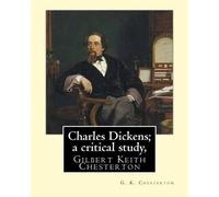 G K Chesterton Charles Dickens; a critical study, By G. K. Chesterto (Tascabile)