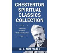 G K Chesterton Chesterton Spiritual Classics Collection (Tascabile)