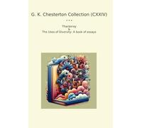 G. K. Chesterton Collection (CXXIV): Thackeray Uses Diversity Essays