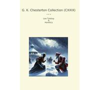 G. K. Chesterton Collection (CXXIX): Tolstoy Heretics