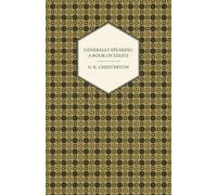 G. K. Chesterton Generally Speaking - A Book of Essays (Tascabile)