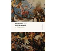 G. K. Chesterton Heretics and Orthodoxy (Tascabile)