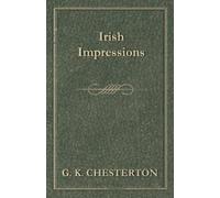 G. K. Chesterton Irish Impressions (Tascabile)