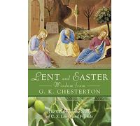 G K Chesterton Lent and Easter Wisdom from G.K. Chesterton: Daily Sc (Tascabile)