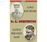 G K Chesterton Lord Kitchener and George Bernard Shaw (Tascabile)