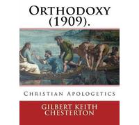 G K Chesterton Orthodoxy (1909). By (Tascabile)
