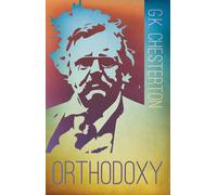 G K Chesterton Orthodoxy by G. K. Chesterton (Tascabile)