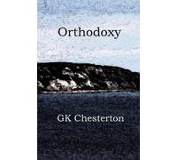 G. K. Chesterton Orthodoxy (Tascabile)