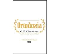 G K Chesterton Ortodoxia (Tascabile)