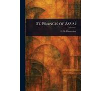 G K Chesterton St. Francis of Assisi (Tascabile)