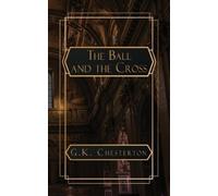 G K Chesterton The Ball and the Cross (Tascabile)