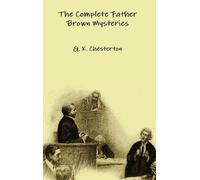 G. K. Chesterton The Complete Father Brown Mysteries (Copertina rigida)