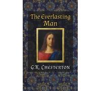 G K Chesterton The Everlasting Man (Copertina rigida)