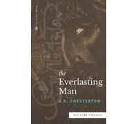 G K Chesterton The Everlasting Man (Sea Harp Timeless series) (Copertina rigida)