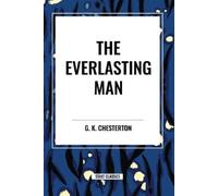 G K Chesterton The Everlasting Man (Tascabile)