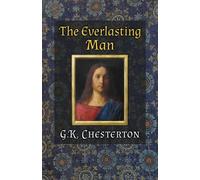 G. K. Chesterton The Everlasting Man (Tascabile)