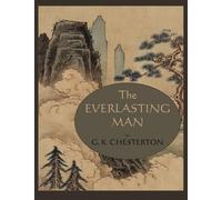 G K Chesterton The Everlasting Man (Tascabile)