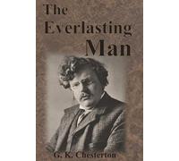 G K Chesterton The Everlasting Man (Tascabile)