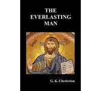 G. K. Chesterton The Everlasting Man (Tascabile)