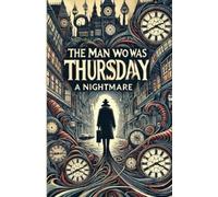 G K Chesterton The Man Who Was Thursday A Nightmare(Illustrated) (Tascabile)