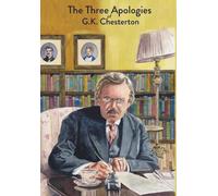 G K Chesterton The Three Apologies of G.K. Chesterton (Copertina rigida)