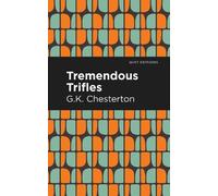 G. K. Chesterton Tremendous Trifles (Copertina rigida) Mint Editions