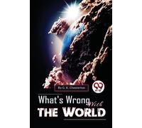 G.K. Chesterton What's Wrong with the World (Tascabile)