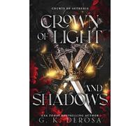 G K DeRosa Crown of Light and Shadows (Tascabile) Courts of Aetheria