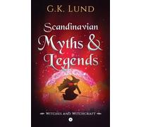G K Lund Scandinavian Myths and Legends (Tascabile)