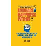 G K Shoo Embrace The Happiness Within (Tascabile) Embrace the Happiness